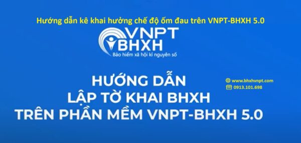 Hướng dẫn kê khai hưởng chế độ ốm đau trên VNPT-BHXH 5.0